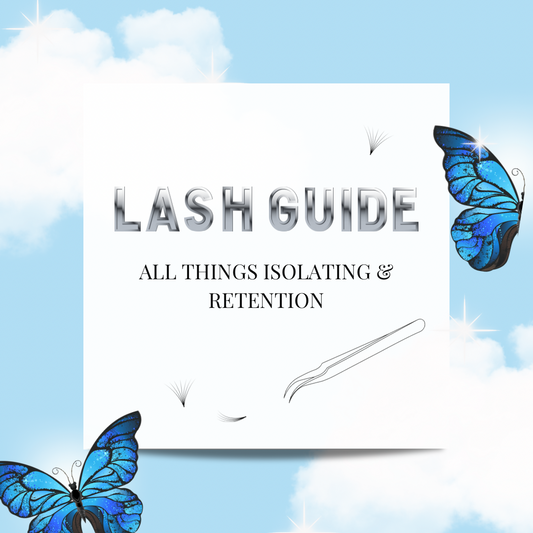 Lash Guide - All Things Isolating and Retention